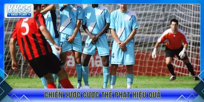 Chiến lược cược thẻ phạt hiệu quả